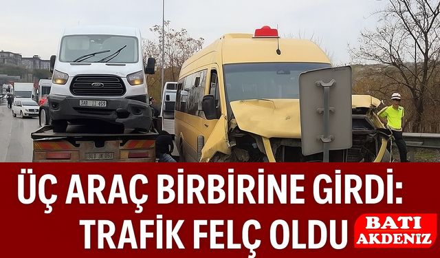 Üç Araç Birbirine Girdi: Trafik Felç Oldu