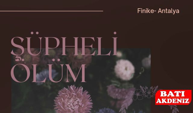 Finike’de Şüpheli Ölüm: Hastaneye Kaldırılan Yaşlı Adam Hayatını Kaybetti