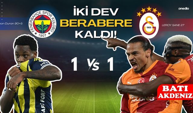 Büyük Derbi Nefes Kesti: Kadıköy’de Kazanan Çıkmadı