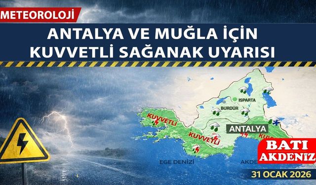 Antalya’nın ve Muğla İçin Kuvvetli Sağanak Uyarısı