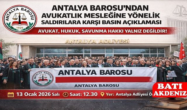 Antalya Barosu’ndan Avukatlık Mesleğine Yönelik Saldırılara Karşı Basın Açıklaması