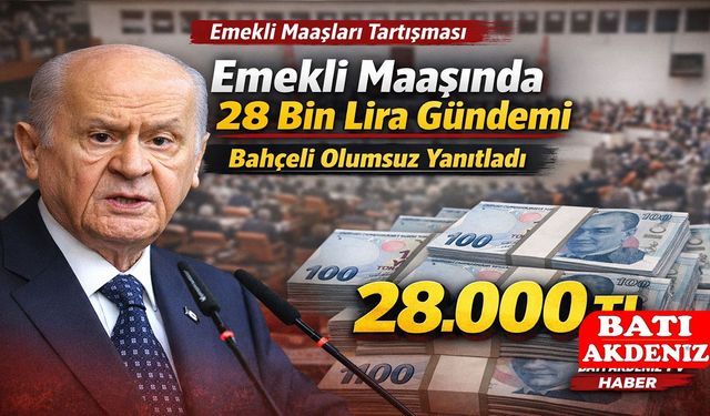 Emekli Maaşında 28 Bin Lira Gündemi: Bahçeli Olumsuz Yanıtladı