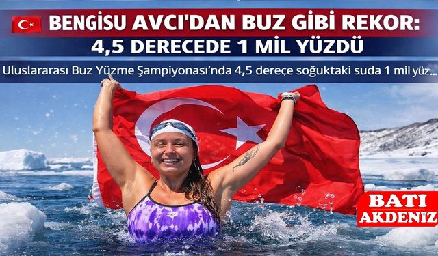Bengisu Avcı’dan Buz Gibi Rekor: 4,5 Derecede 1 Mil Yüzdü