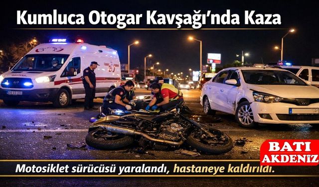 Kumluca Otogar Kavşağı’nda Kaza: Motosiklet Sürücüsü Yaralandı