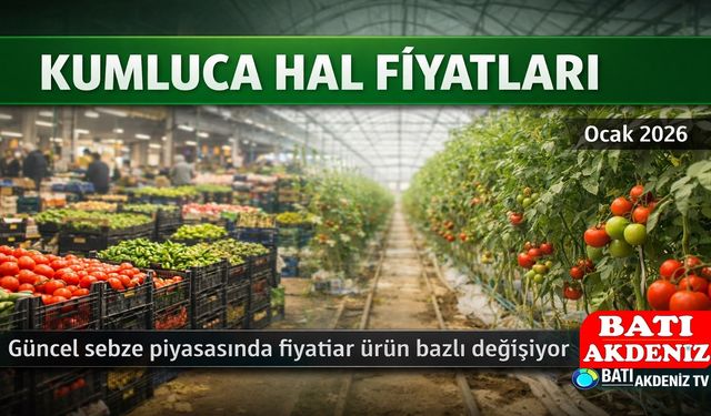 Kumluca Hal Fiyatları Güncellendi 17 Ocak 2026 Cumartesi
