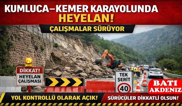 Kumluca–Kemer Karayolunda Heyelan! Çalışmalar Sürüyor