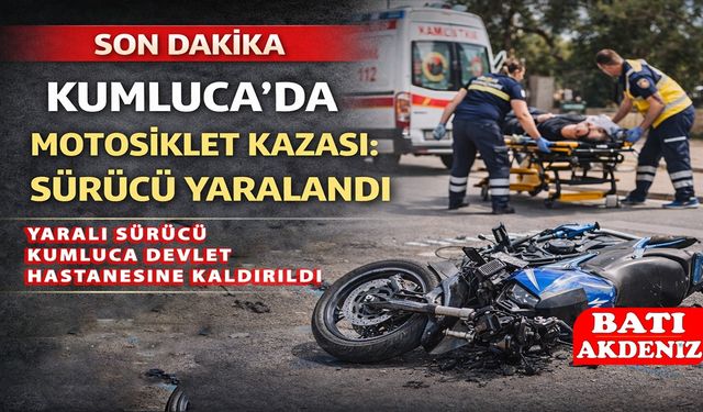 Antalya Kumluca’da Trafik Kazası: Motosiklet Sürücüsü Yaralandı