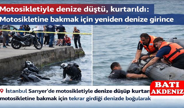 Motosikletiyle Denize Düştü, Kurtarıldı: Motosikletine Bakmak İçin Yeniden Denize Girince Boğuldu
