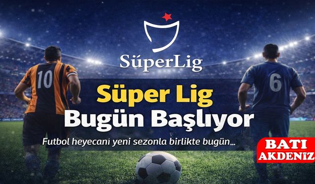 Süper Lig Bugün Başlıyor