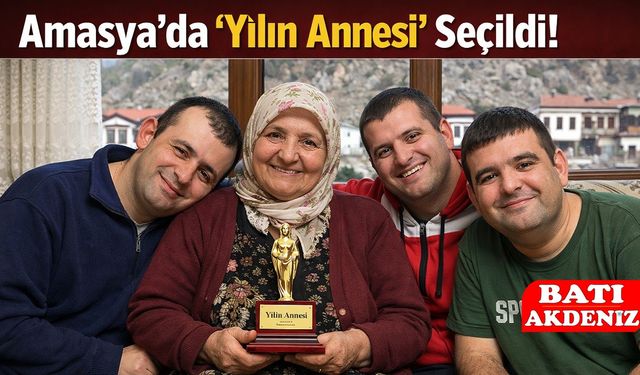Amasya’da 3 Engelli Oğluna Tek Başına Bakan Anneye “Yılın Annesi” Onuru