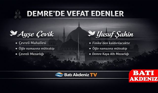 Demre’de Vefat Edenler: Çevik ve Şahin Ailelerinin Acı Günü