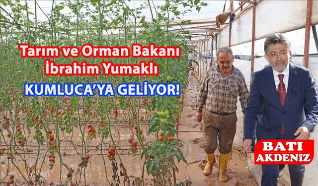 Tarım Bakanı İbrahim Yumaklı Kumluca’ya Geliyor