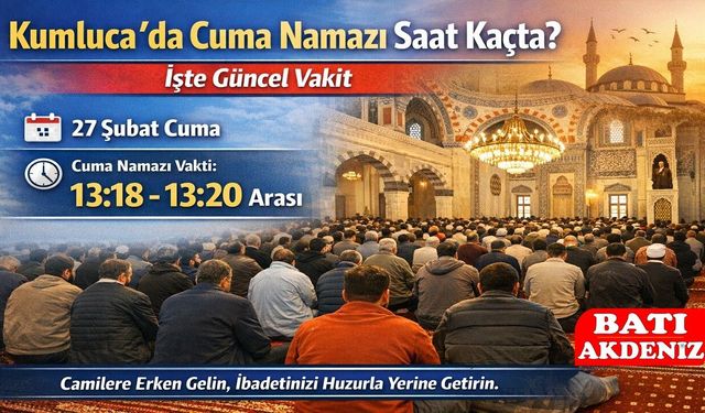 Kumluca’da Cuma Namazı Saat Kaçta? İşte Güncel Vakit