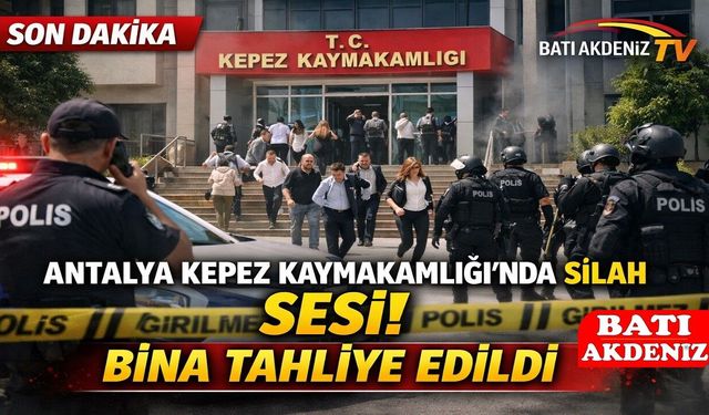 Antalya Kepez Kaymakamlığı’nda Silah Sesi: Bina Tedbir Amaçlı Tahliye Edildi