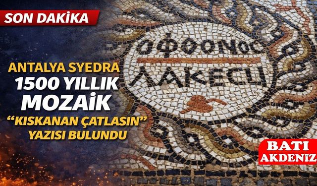Antalya Syedra Antik Kenti’nde 1500 Yıllık Mozaik: Antik Yunanca “Kıskanan Çatlasın” Yazısı Bulundu