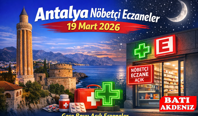 Antalya Nöbetçi Eczaneler 19 Mart 2026: İlçe İlçe Güncel Liste Açıklandı