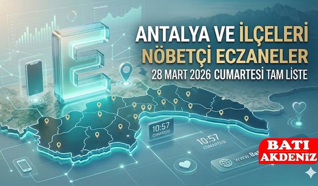 Antalya Nöbetçi Eczaneler: 28 Mart 2026 Cumartesi İlçe İlçe Tam Liste