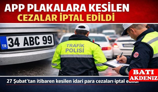 APP Plakalara Kesilen Cezalar İptal Edildi