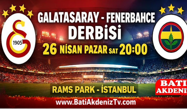 Galatasaray-Fenerbahçe Derbisinin Tarihi Belli Oldu! Dev Maç 26 Nisan’da Saat 20.00’de