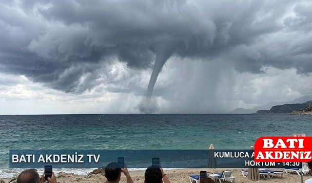 Antalya Kumluca Açıklarında Hortum! O Anlar Kamerada
