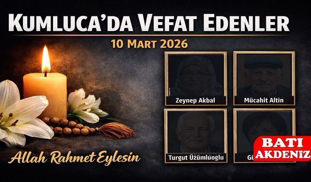 Kumluca’da Vefat Edenler | 10 Mart 2026 Kumluca Cenaze Duyuruları