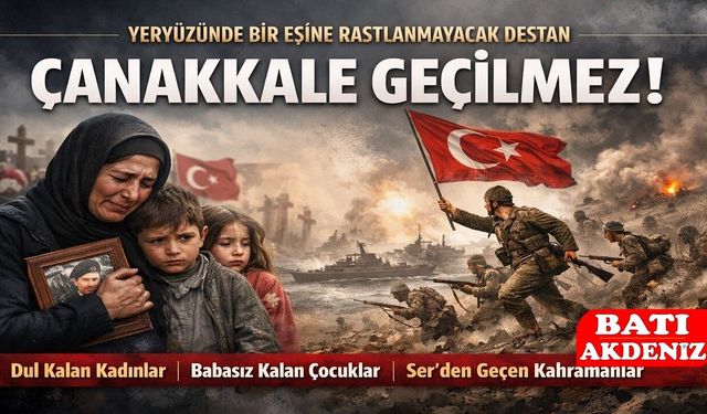 Çanakkale Geçilmez: Bir Milletin Canıyla Yazdığı Destan