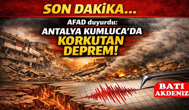 Antalya Kumluca’da Deprem! AFAD Açıkladı: Akdeniz Açıklarında Korkutan Sarsıntı