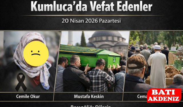 Kumluca’da vefat edenler bugün 3 Vatandaş Hayatını Kaybetti