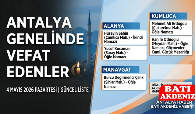 Antalya ve İlçelerinde 4 Mayıs 2026 Vefat Haberleri