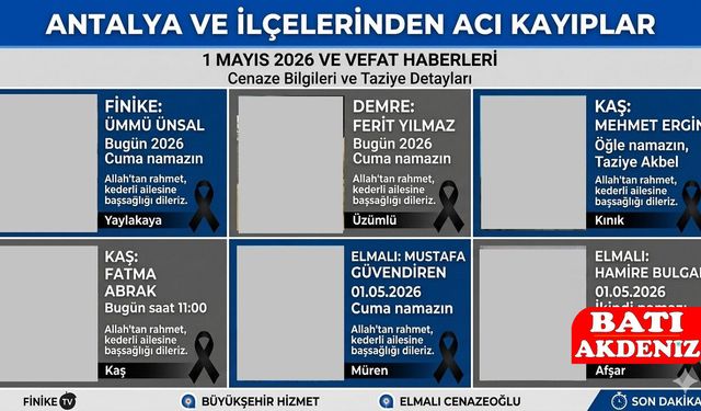 Antalya ve İlçelerinde Bugün 1 Mayıs 2026 Vefat Haberleri