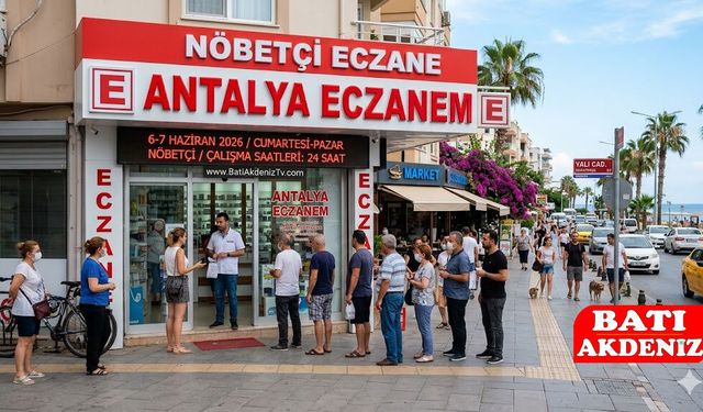 Antalya ve İlçelerinde 6-7 Haziran 2026 Hafta Sonu Nöbetçi Eczaneler Listesi