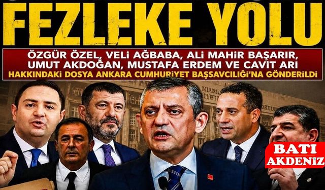 Antalya’da CHP Adaylık Süreci Soruşturması: Dosya Ankara’ya Gönderildi