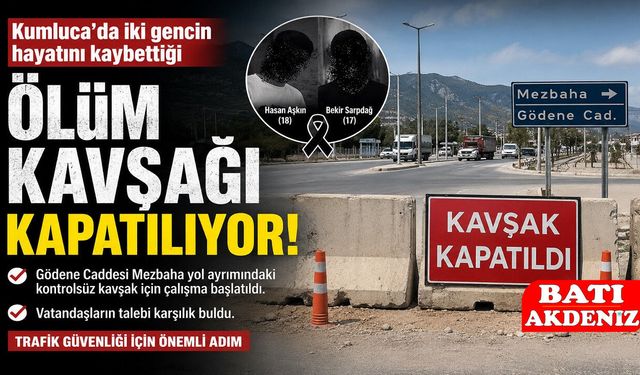 Kumluca’da İki Gencin Hayatını Kaybettiği Ölüm Kavşağı Kapatılıyor: Vatandaşların Talebi Karşılık Buldu