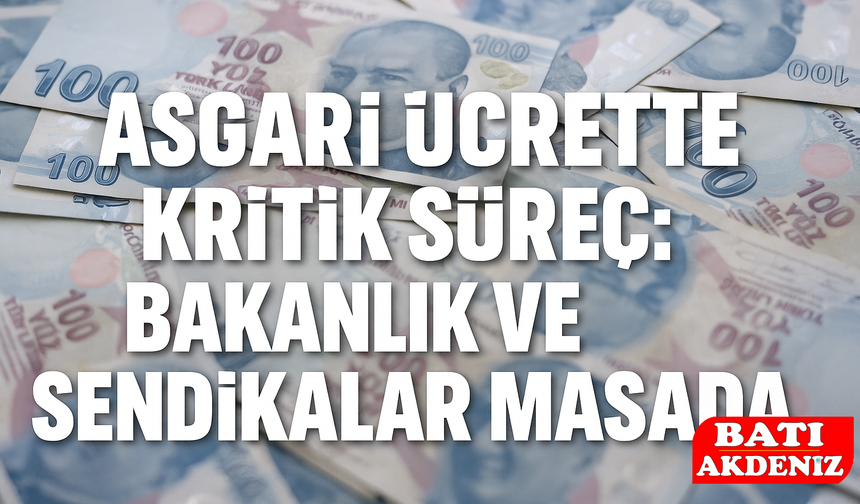 Asgari Ücrette Kritik Süreç: Bakanlık ve Sendikalar Masada