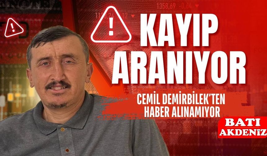 Antalya’da Kaybolan Cemil Demirbilek’ten Haber Alınamıyor