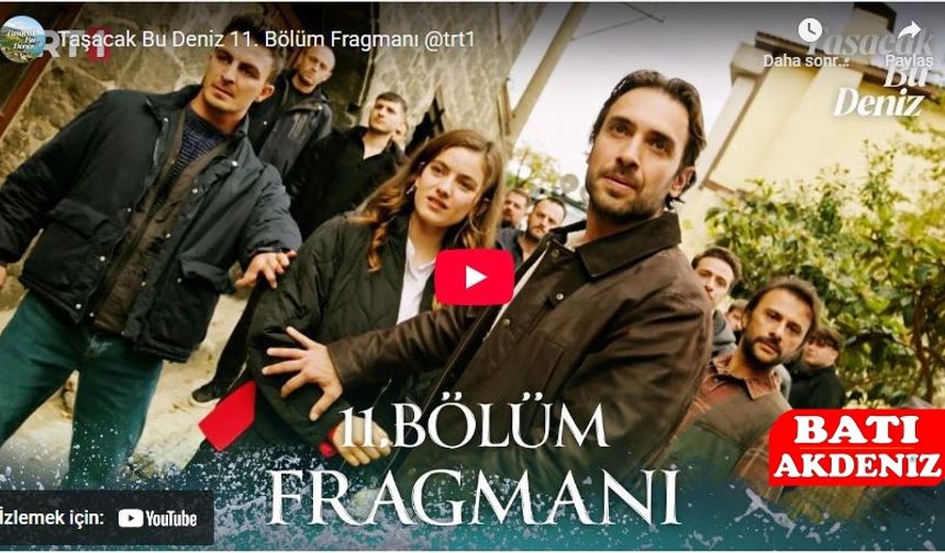 Taşacak Bu Deniz 11. Bölüm Fragmanı Yayınlandı