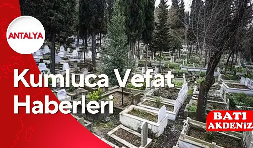 Kumluca Vefat Edenler