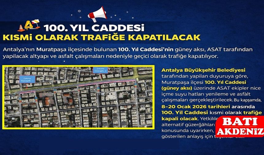 Antalya'da 100. Yıl Caddesi Kısmi Olarak Trafiğe Kapatılacak