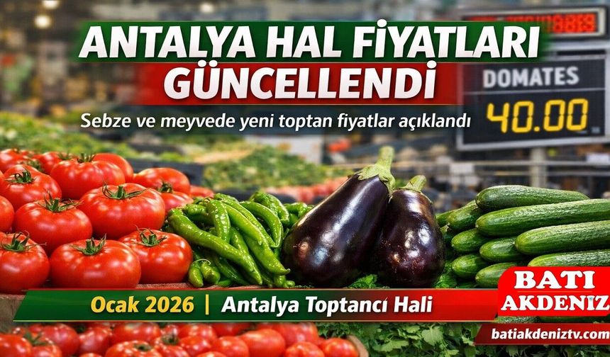 Antalya Hal Fiyatları Güncellendi: Sebze ve Meyvede Yeni Rakamlar Açıklandı