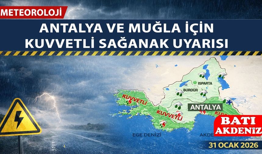 Antalya’nın ve Muğla İçin Kuvvetli Sağanak Uyarısı