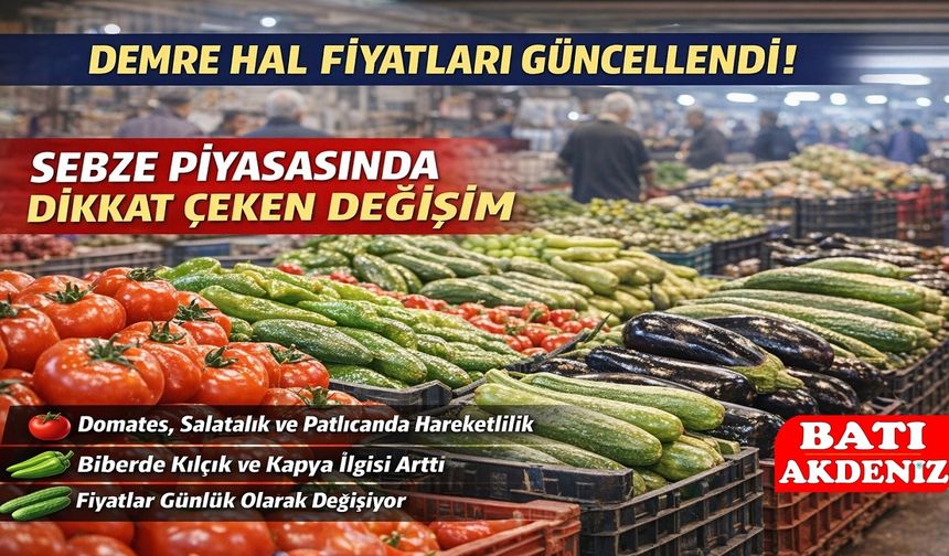 Demre Hal Fiyatları Güncellendi: Sebze Piyasasında Dikkat Çeken Değişim
