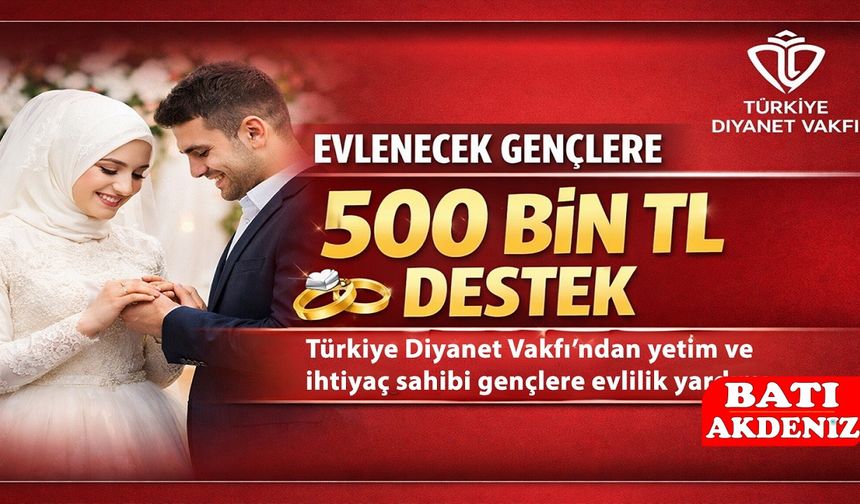 Türkiye Diyanet Vakfı’ndan Evlenecek Gençlere 500 Bin TL Destek