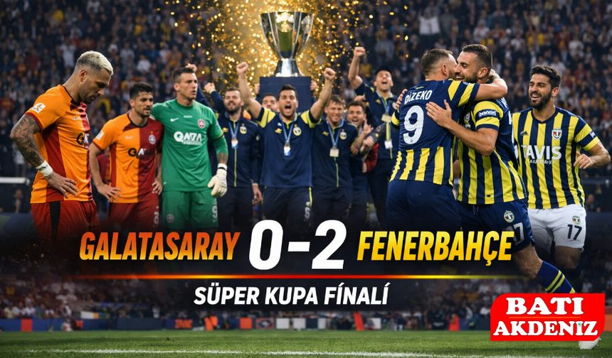 Süper Kupa Finalinde Zafer Fenerbahçe’nin!