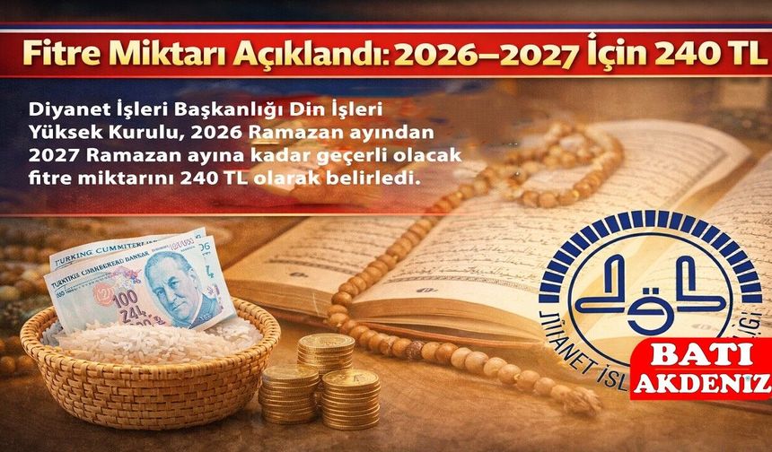 2026–2027 İçin Fitre Miktarı 240 TL olarak  Açıklandı
