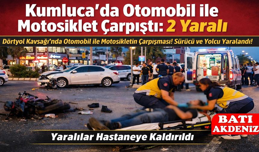 Kumluca’da Otomobil ile Motosiklet Çarpıştı: 2 Yaralı