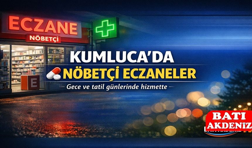 Kumluca’da Nöbetçi Eczane