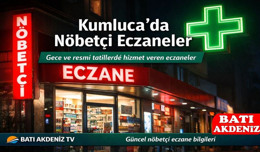 Kumluca’da Bugün Hangi Eczaneler Nöbetçi?
