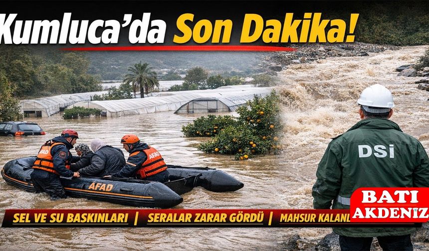 Kumluca son dakika haberleri