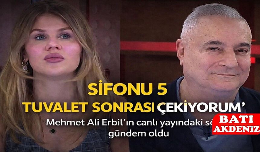 Mehmet Ali Erbil’den Gündem Olan Tuvalet İtirafı