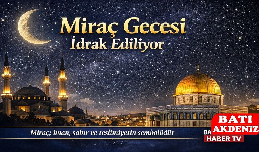 Miraç Gecesi: İnancın, Sabır ve Umudun Zirveye Ulaştığı Kutlu Yolculuk